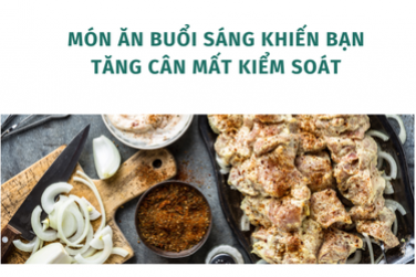 MÓN ĂN BUỔI SÁNG KHIẾN BẠN TĂNG CÂN MẤT KIỂM SOÁT