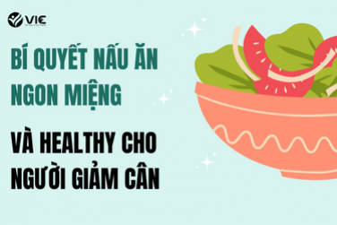 BÍ QUYẾT NẤU ĂN NGON MIỆNG VÀ HEALTHY CHO NGƯỜI GIẢM CÂN 