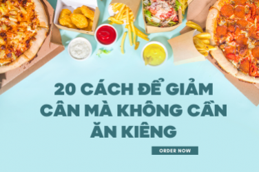 20 cách để giảm cân mà không cần ăn kiêng