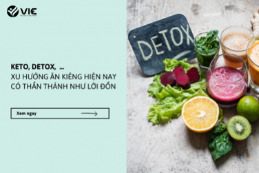 KETO, DETOX,   NHỮNG XU HƯỚNG ĂN KIÊNG  HIỆN NAY CÓ THẦN THÁNH NHƯ LỜI ĐỒN