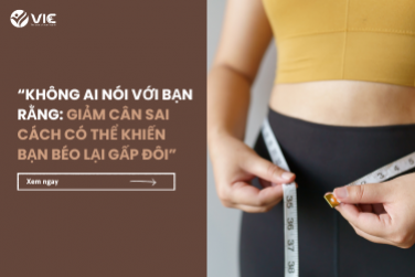  GIẢM CÂN SAI CÁCH có thể khiến bạn BÉO LẠI GẤP ĐÔI”