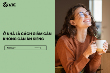 Ở NHÀ LÀ CÁCH GIẢM CÂN KHÔNG CÂN ĂN KIÊNG 