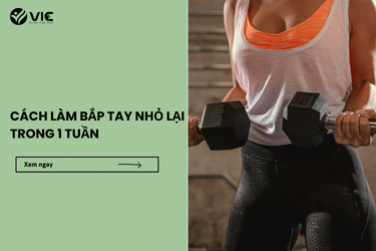 CÁCH LÀM BẮP TAY NHỎ LẠI TRONG 1 TUẦN ? 