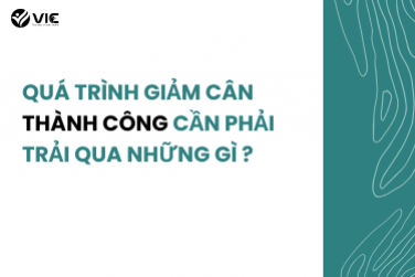 QUÁ TRÌNH GIẢM CÂN THÀNH CÔNG CẦN PHẢI TRẢI QUA NHỮNG GÌ ?